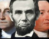 George Washington, Abraham Lincoln and John Adams.  